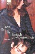 Bret Easton Ellis: Einfach Unwiderstehlich (Paperback, German language, 2002, Distribooks Inc)