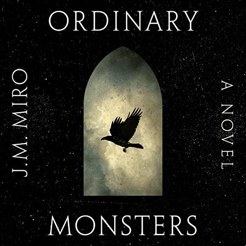J. M. Miro: Ordinary Monsters (AudiobookFormat, 2022, Macmillan Audio)