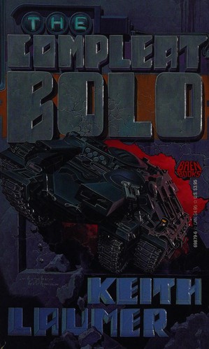 Keith Laumer: The compleat bolo (Paperback, 1990, Baen Books)