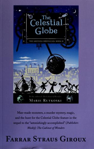 Marie Rutkoski: The Celestial Globe (2010, Farrar, Straus and Giroux)