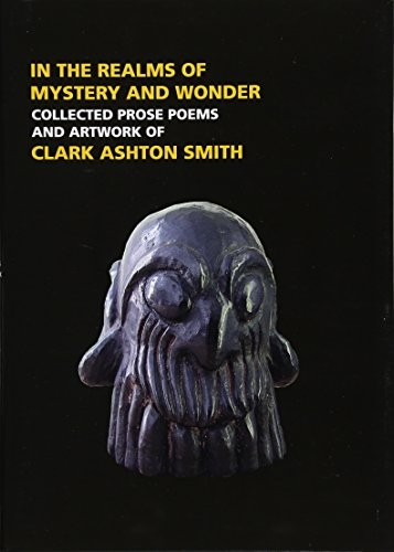 Clark Ashton Smith, Scott Connors, Fritz Leiber: In the Realms of Mystery and Wonder (Hardcover, 2017, Centipede Press)