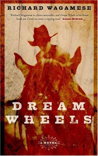 Richard Wagamese: Dream Wheels (Paperback, 2007, Anchor Canada)