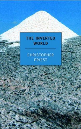 Christopher Priest, Christopher Priest: The Inverted World (Paperback, 2008, NYRB Classics)