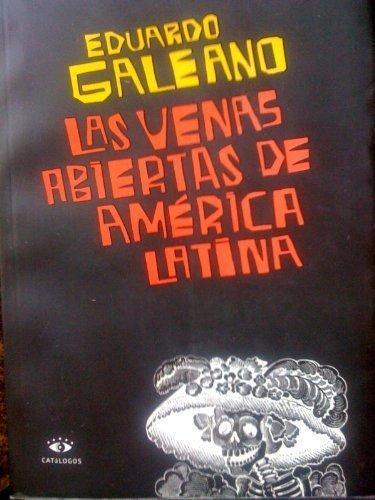 Eduardo Galeano: Las Venas Abiertas de America Latina (Spanish language, 2001, Catalogos)