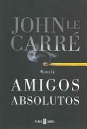 John le Carré: Amigos Absolutos/ Absolute Friends (Paperback, Spanish language, 2004, Plaza y Janes)