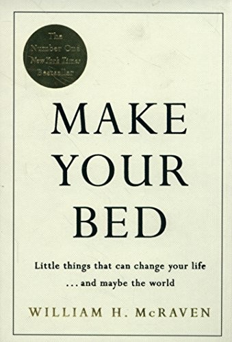 William H. McRaven: Make Your Bed: Small things that can change your life... and maybe the world (2018, Michael Joseph)