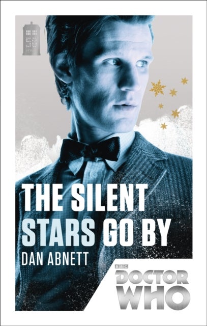 Dan Abnett: Doctor Who: The Silent Stars Go By (2014, BBC)