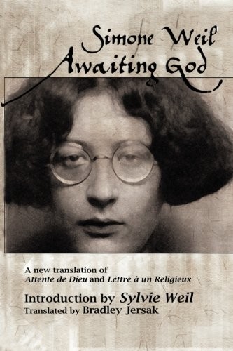 Simone Weil, Dr. Bradley Jersak, Dr. Bradley Jersak, Sylvie Weil: Awaiting God (Paperback, 2013, Fresh Wind Press)