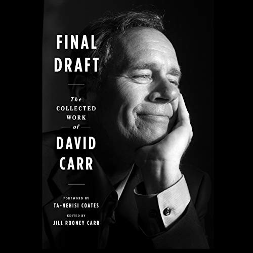 David Carr, Jill Rooney Carr, Christopher Ryan Grant, Ta-Nehisi Coates: Final Draft (AudiobookFormat, 2020, HMH Audio)