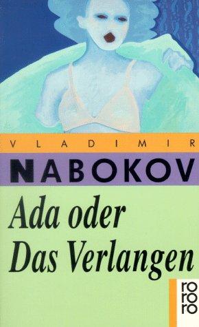 Vladimir Nabokov: Ada oder Das Verlangen. Aus den Annalen einer Familie. (German language, 1977, Rowohlt Tb.)