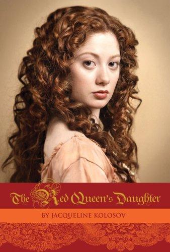 Jacqueline Kolosov: Red Queen's Daughter, The (Hardcover, 2007, Hyperion)