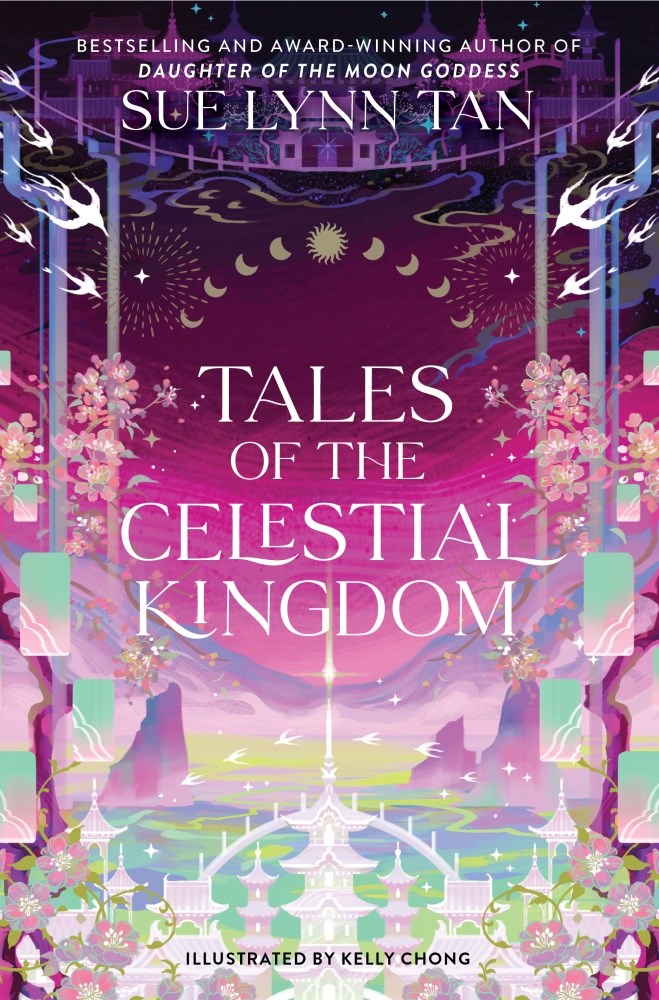 Kelly Chong, Sue Lynn Tan: Tales of the Celestial Kingdom (Hardcover, 2024, Harper Voyager)