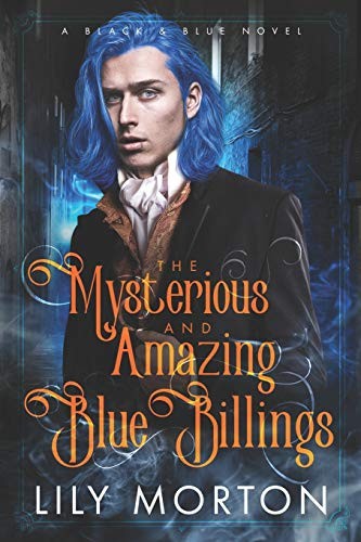Lily Morton: The Mysterious and Amazing Blue Billings (Paperback, 2019, Independently published)