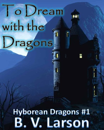 B. V. Larson: To Dream with the Dragons (EBook)