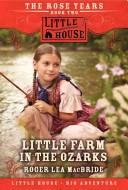 Roger Lea MacBride: Little Farm in the Ozarks (Paperback, 2007, HarperTrophy)