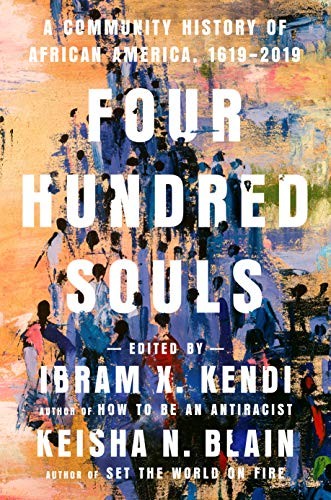 Ibram X. Kendi, Keisha N. Blain: Four Hundred Souls (2021, One World)