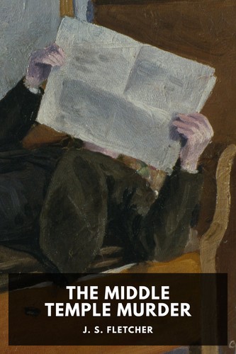 Joseph Smith Fletcher: The Middle Temple Murder (2021, Standard Ebooks)