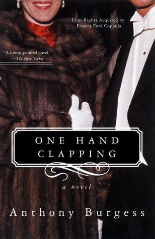 Anthony Burgess: One Hand Clapping (Paperback, 1999, Carroll & Graf)