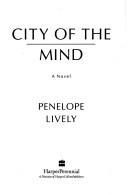 Penelope Lively: City of the Mind (Paperback, 1992, Harper Perennial)