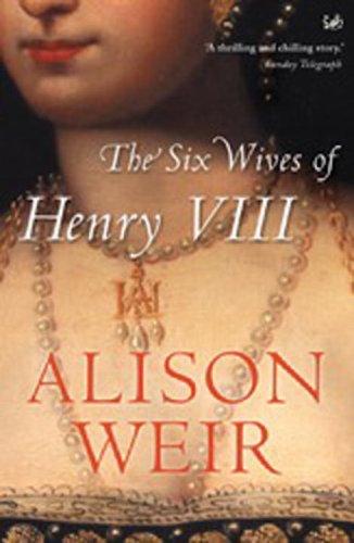 Alison Weir: The Six Wives of Henry VIII (Paperback, 1997, Pimlico)