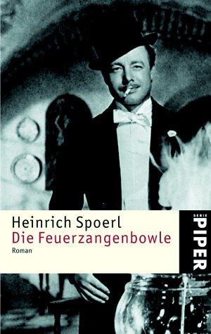 Heinrich Spoerl: Die Feuerzangenbowle. Eine Lausbüberei in der Kleinstadt. (Paperback, German language, 2002, Piper)