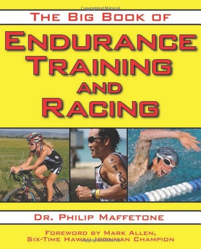 The big book of endurance training and racing (2010, Skyhorse Pub., Inc.)