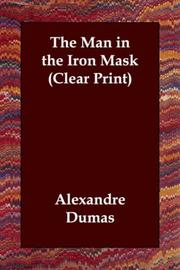 Alexandre Dumas: The Man in the Iron Mask (Clear Print) (2006, Echo Library)