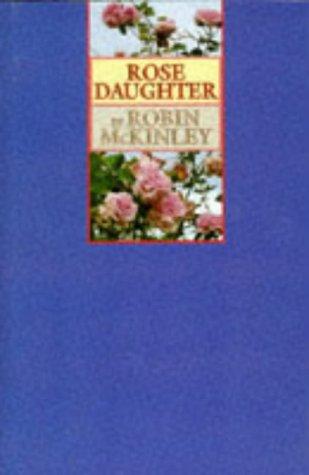 Robin McKinley: Rose daughter (1997, Greenwillow Books)