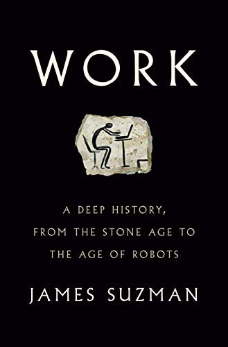 James Suzman: Work (Hardcover, 2021, Penguin Press)