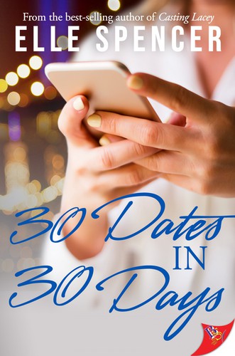 Elle Spencer: 30 Dates in 30 Days (Paperback, 2019, Bold Strokes Books)