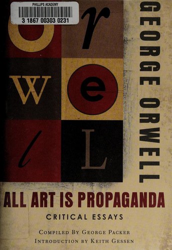 George Orwell: All Art is Propaganda (Hardcover, 2008, Harcourt)