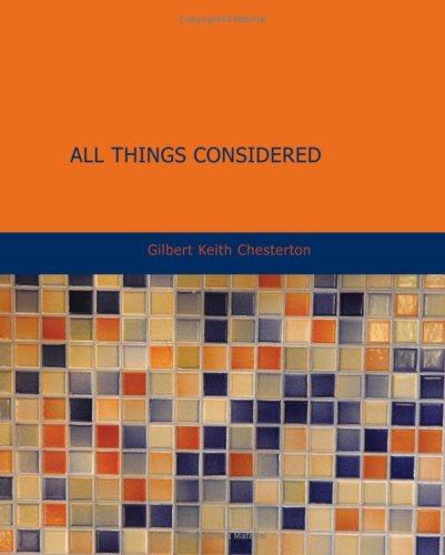 G. K. Chesterton: All Things Considered (Paperback, 2007, BiblioBazaar)