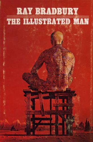 Ray Bradbury: The Illustrated Man (1951, Doubleday)