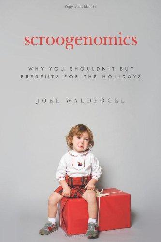 Joel Waldfogel: Scroogenomics