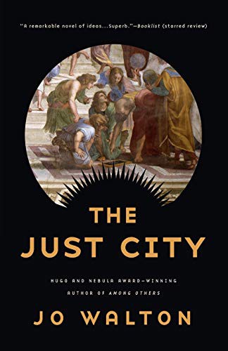Jo Walton: The Just City (Paperback, 2015, Tor Books, St. Martins Press-3PL)