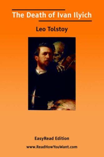 Leo Tolstoy: The Death of Ivan Ilyich [EasyRead Edition] (2006, ReadHowYouWant.com)