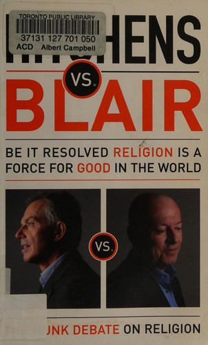 Tony Blair, Christopher Hitchens: Hitchens vs. Blair (2011, House of Anansi Press)
