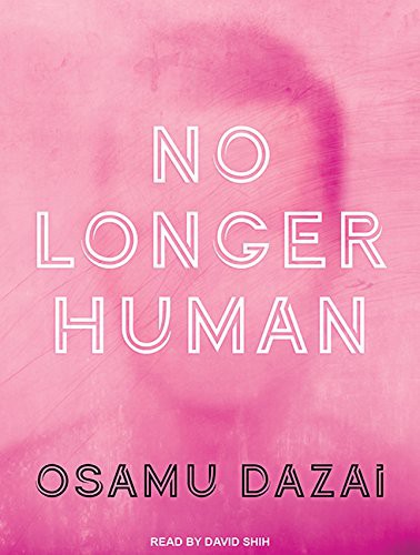David Shih, Osamu Dazai, Donald Keene: No Longer Human (2016, Tantor Audio)