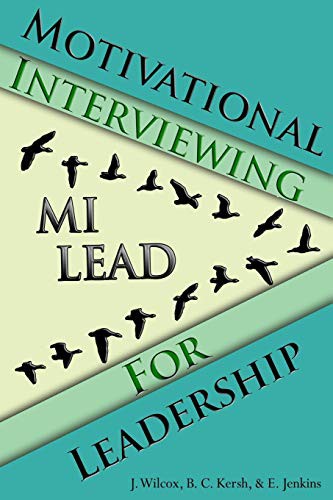 Motivational Interviewing for Leadership (Paperback, 2017, Createspace Independent Publishing Platform, CreateSpace Independent Publishing Platform)