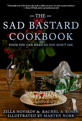 Zilla Novikov, Rachel A. Rosen: The Sad Bastard Cookbook (2022)