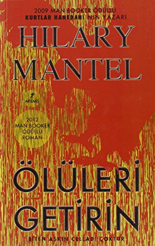 Hilary Mantel: Oluleri Getirin (Paperback, 2013, Artemis Yayinlari)