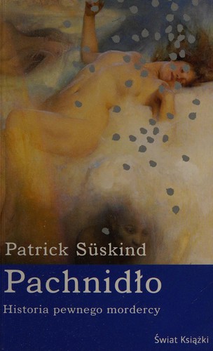 Patrick Süskind: Pachnidło (Polish language, 2008, Świat Książki)