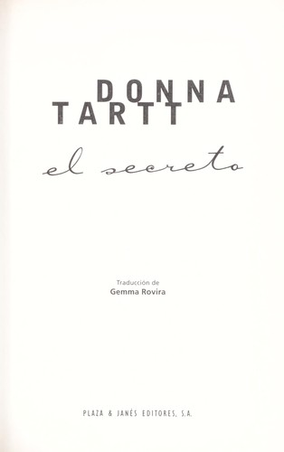 Donna Tartt: El Secreto (Paperback, Spanish language, 2000, Plaza & Janes Editores, S.A., Plaza & Janes Editores)
