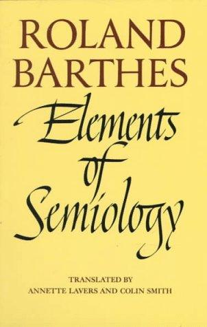 Roland Barthes: Elements of Semiology (1977, Hill and Wang)