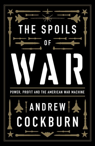 Andrew Cockburn: The Spoils of War (Hardcover, 2021, Verso)