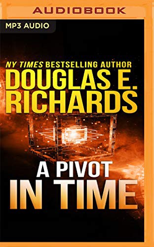Douglas E. Richards, Dan Bittner: A Pivot in Time (AudiobookFormat, 2020, Audible Studios on Brilliance, Audible Studios on Brilliance Audio)