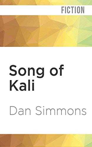 Dan Simmons, Mark Boyett: Song of Kali (AudiobookFormat, 2019, Audible Studios on Brilliance Audio, Audible Studios on Brilliance)