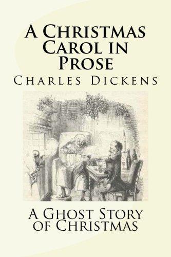 Charles Dickens: A Christmas Carol in Prose: A Ghost Story of Christmas (Charles Dickens)