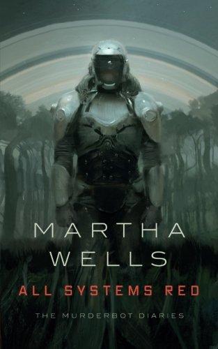 Martha Wells: All Systems Red (2017)