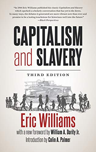 Eric Williams, Colin A. Palmer, William A. Darity: Capitalism and Slavery, Third Edition (Hardcover, 2021, The University of North Carolina Press)